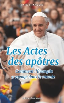 Les actes des apôtres - comment l'Evangile a voyagé dnas le monde