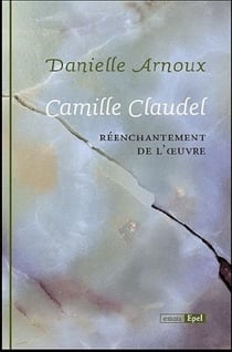 Camille Claudel - réenchantement de l'oeuvre