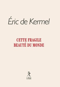 Cette fragile beauté du monde