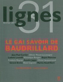 REVUE LIGNES Tome 31 : Revue Lignes N°31 : Le Gai Savoir de Jean Baudrillard