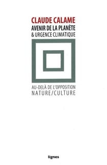 L'avenir de la planète et urgence climatique - au-delà de l'opposition nature / culture
