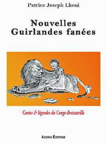 Nouvelles guirlandes fanées - contes et légendes du congo-brazzaville