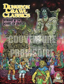 Dungeons crawl classics Tome 14 : intrigue à la cours du chaos