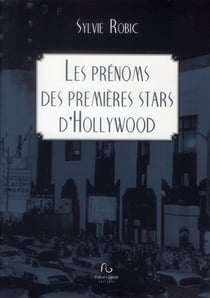 Prenoms des premieres stars d'hollywood (les)
