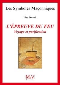 Les symboles maçonniques Tome 30 : l'épreuve du feu