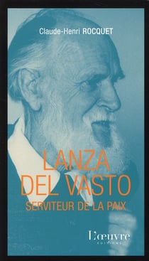 LANZA DEL VASTO SERVITEUR DE LA PAIX