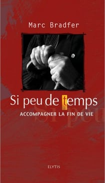 Si peu de temps - accompagner la fin de vie