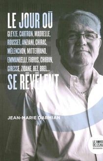 Le jour où Mitterrand, Mélenchon, Gleyze, Zidane, Brel, Giresse, Chaban, Madrelle, Hollande... se révèlent