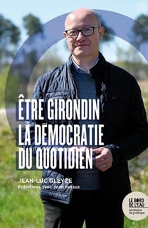 Être Girondin - la démocratie au quotidien