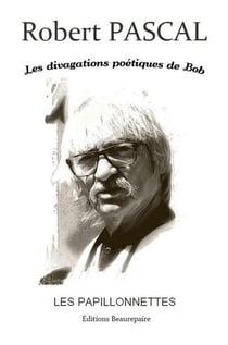 Les divagations poétiques de Bob - les papillonnettes