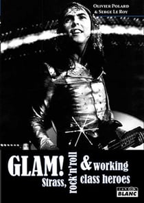 GLAM ! - Strass, rock'n'roll et working class heroes