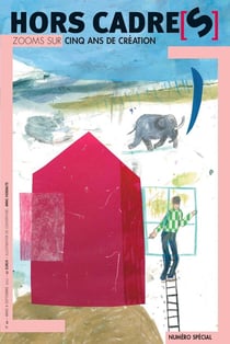 Hors cadre[s] n.10 : zooms sur 5 ans de création