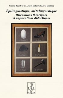 Epilinguistique, metalinguistique - discussions theoriques et applications didactiques
