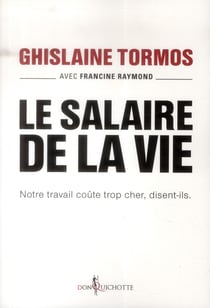 Le salaire de la vie - notre travail coûte trop cher, disent-ils