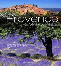 Provence remarquable - var, alpes-de-haute-provence, vaucluse, bouches-du-rhône