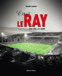 C'était le ray - une ville, un stade