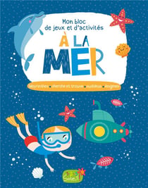 Mon bloc de jeux et d'activités à la mer - labyrinthes, cherche et trouve - sudokus - énigmes