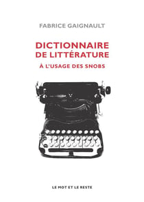 Dictionnaire de litterature à l'usage des snobs