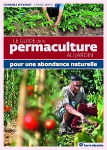 Le guide de la permaculture au jardin - pour une abondance naturelle