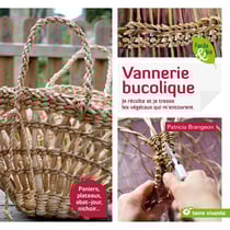 Vannerie bucolique - je récolte et je tresse les végétaux qui m'entourent - paniers, plateaux, abat-jour, nichoir...