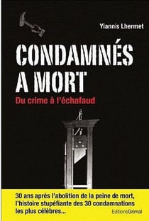Condamnés à mort : du crime à l'échafaud