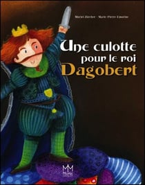 Une culotte pour le roi Dagobert