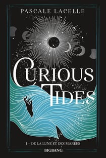 Curious Tides Tome 1 : De la lune et des marées
