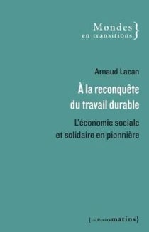 À la reconquête du travail durable : l'économie sociale et solidaire en pionnière