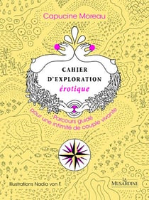 Cahier d'exploration érotique : parcours guide pour une intimité de couple vivante