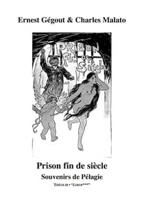 Prison fin de siècle - souvenirs de pélagie