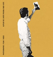 Renverser ses yeux : autour de l'arte povera, photographie, film, vidéo