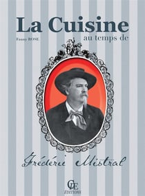 La cuisine au temps de frédéric mistral