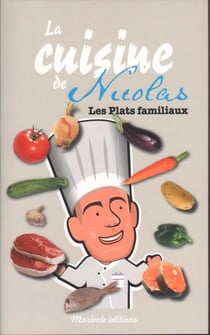 La cuisine de nicolas - les plats familiaux