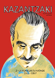 Kazantzaki Tome 2 : la rumeur du monde
