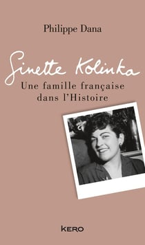 Ginette Kolinka - une famille française dans l'Histoire