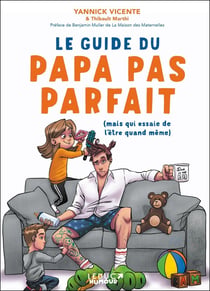 Le guide du papa pas parfait - (mais qui essaie quand même de l'être)