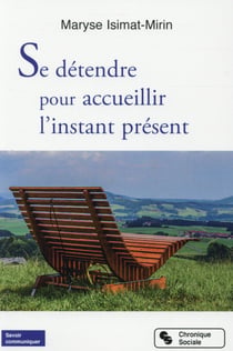Se détendre pour accueillir l'instant présent