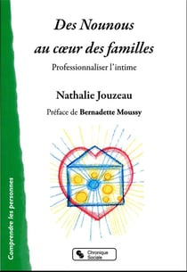 Des nounous au coeur des familles : professionnaliser l'intime