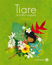 Tiare et la fleur magique