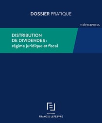 Distribution de dividendes : régimes juridique et fiscal