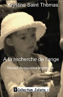 À la recherche de l'ange - recueil de nouvelles angéliques