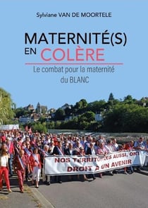 Maternité(s) en colère : Le combat pour la maternité du Blanc