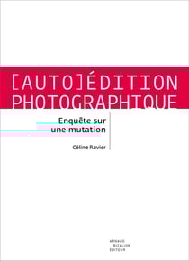 Auto-édition photographique - enquête sur une mutation