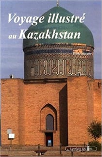 Voyage illustré au kazakhstan
