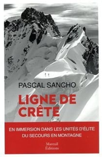 Ligne de crête : une immersion dans les unités d'élite du secours en montagne