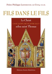 Fils dans le fils : Le Christ cause exemplaire de notre salut selon saint Thomas