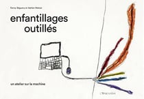 Enfantillages outillés - un atelier sur la machine