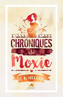 Les chroniques de Moxie : Les chroniques de Moxie, T1