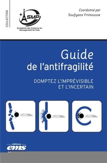 Guide de l'antifragilité : domptez l'imprévisible et l'incertain