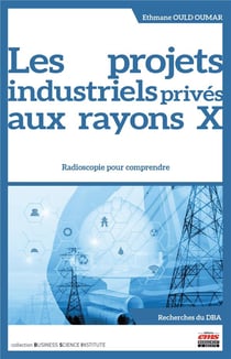Les projets industriels prives aux rayons x - radioscopie pour comprendre
